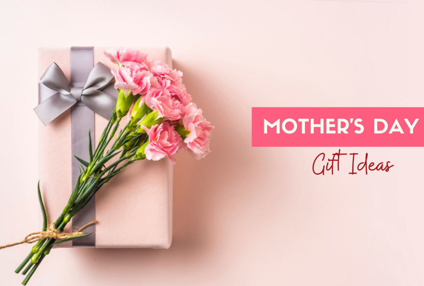 This years Mother's Day Gift Ideas